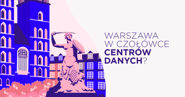 Otwarto kolejne centrum danych w Warszawie!