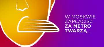 Zapłać za bilet w metrze...twarzą. Moskwa wprowadza rozwiązanie bezgotówkowe