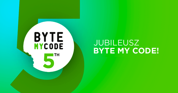 Jubileuszowa edycja Byte My Code