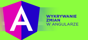 Mechanizm wykrywania zmian w Angularze, czyli o OnPush