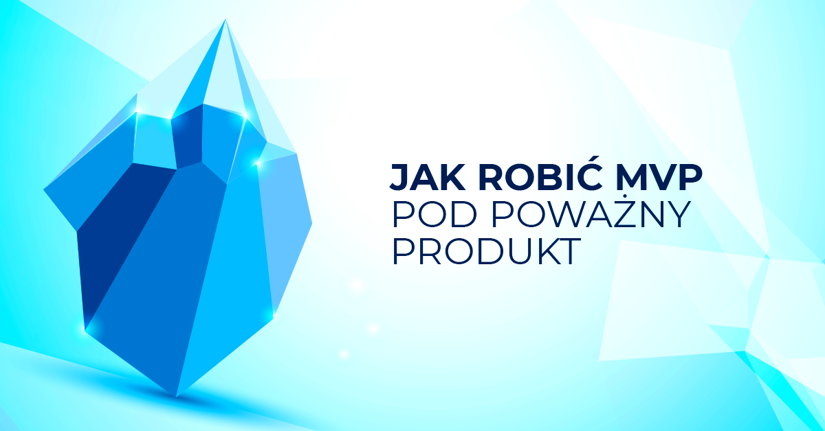 10 rzeczy, o które musisz zadbać przy robieniu MVP