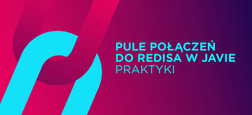 Jedis, czyli pule połączeń Redisa w Javie