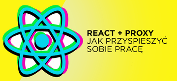 Potencjał proxy w budowaniu struktury frontendowej w React