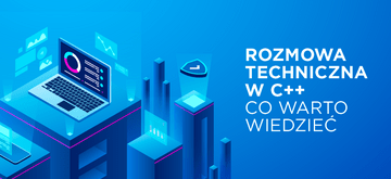 Rekrutacja techniczna w C++ - na co zwracać uwagę