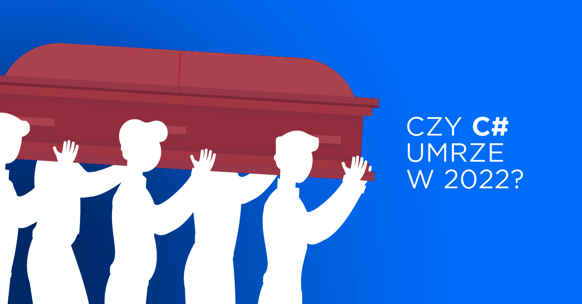 Czy język programowania C# umrze w 2022 roku?