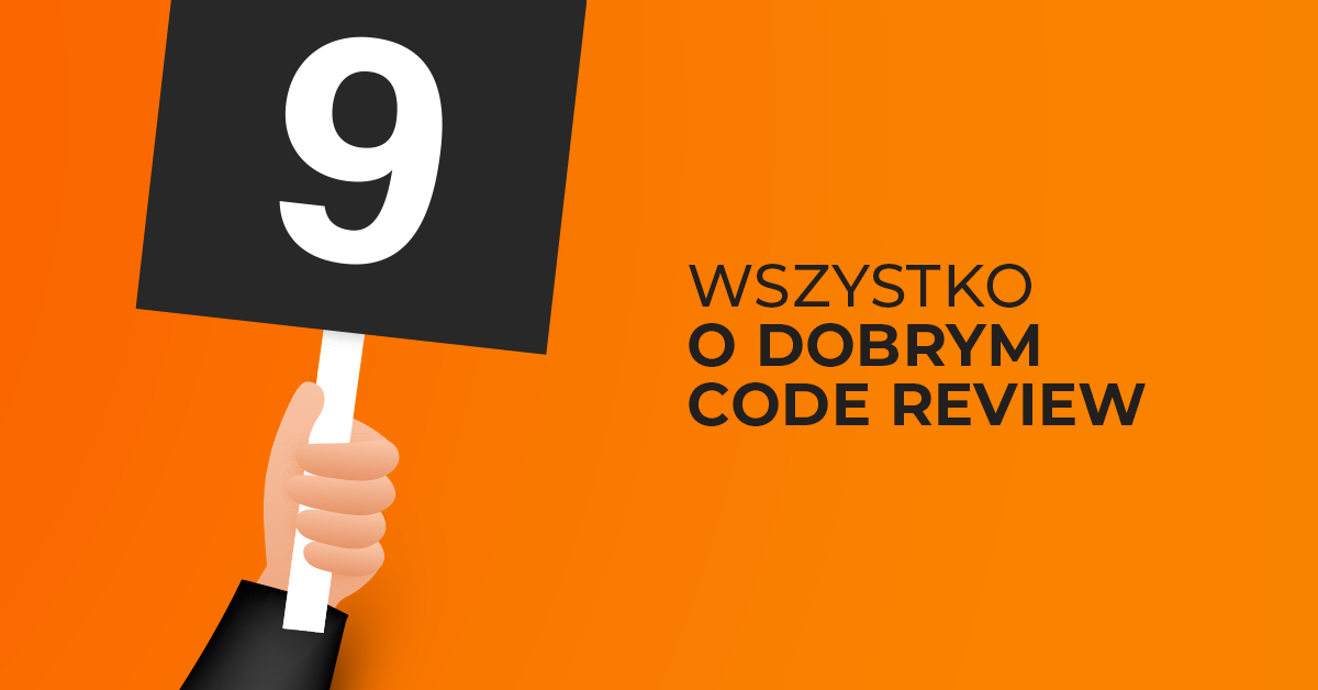 Code review w pigułce, czyli jak zrobić to dobrze