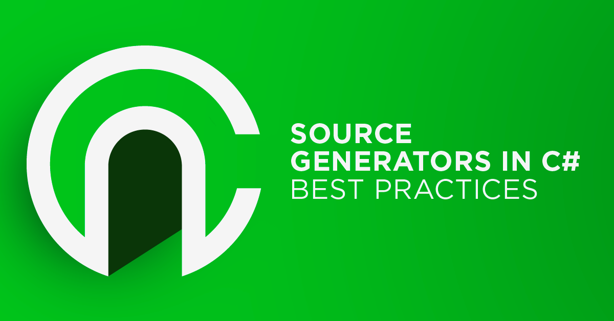 Source generators in C# - best practices