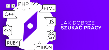 Jak skutecznie szukać dobrej pracy w IT?