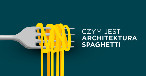 Co to jest architektura spaghetti?