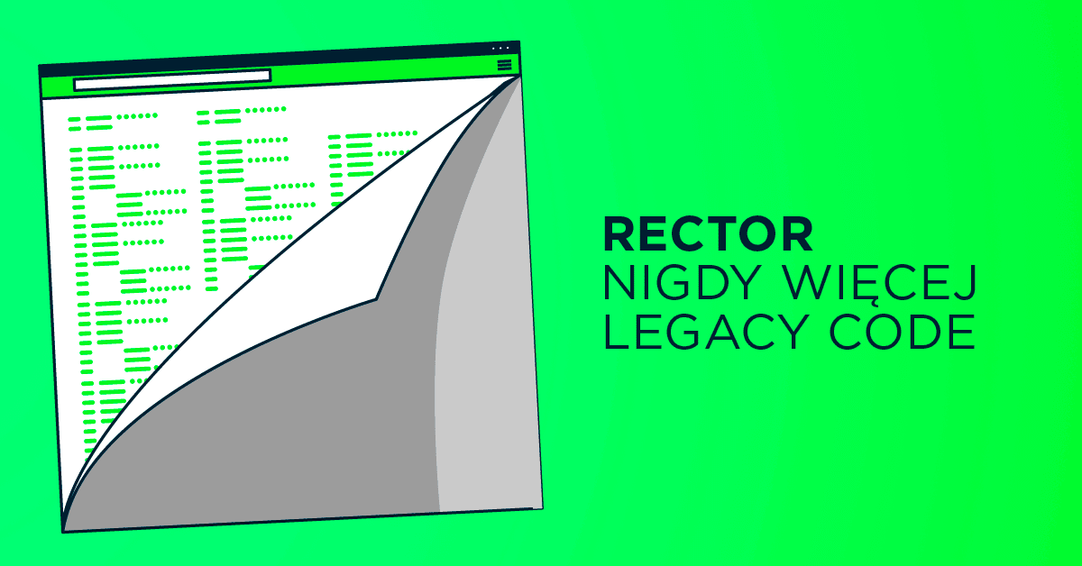 Rector PHP, czyli koniec z legacy code