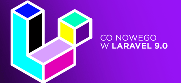 Co nowego pojawi się w Laravel 9.0?