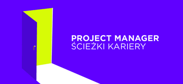 Project Manager - ścieżki rozwoju kariery