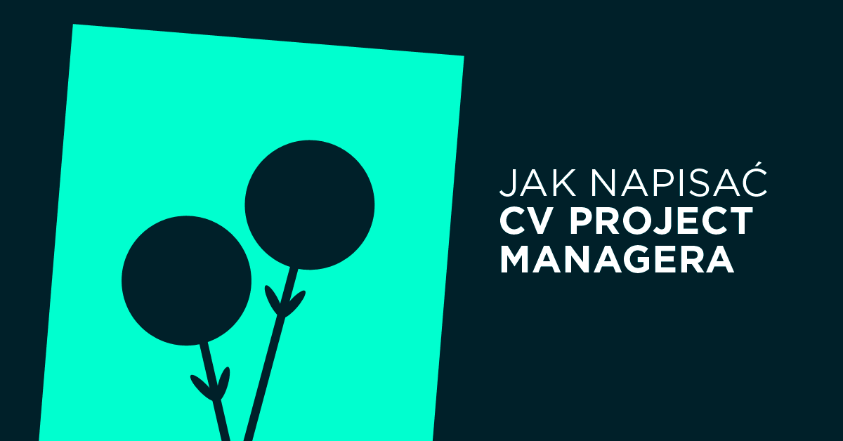 Jak napisać CV Project Managera