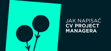 Jak napisać CV Project Managera