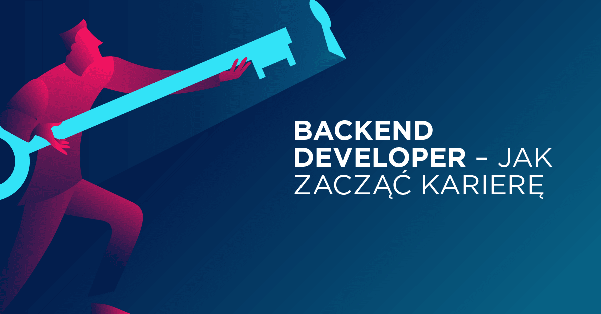 Backend Developer – jak zacząć karierę