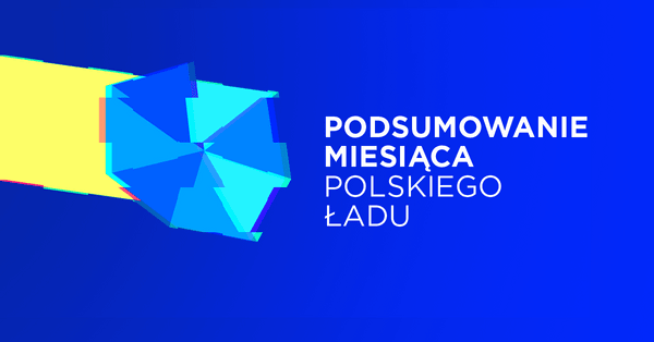 Podsumowanie pierwszego miesiąca Polskiego Ładu