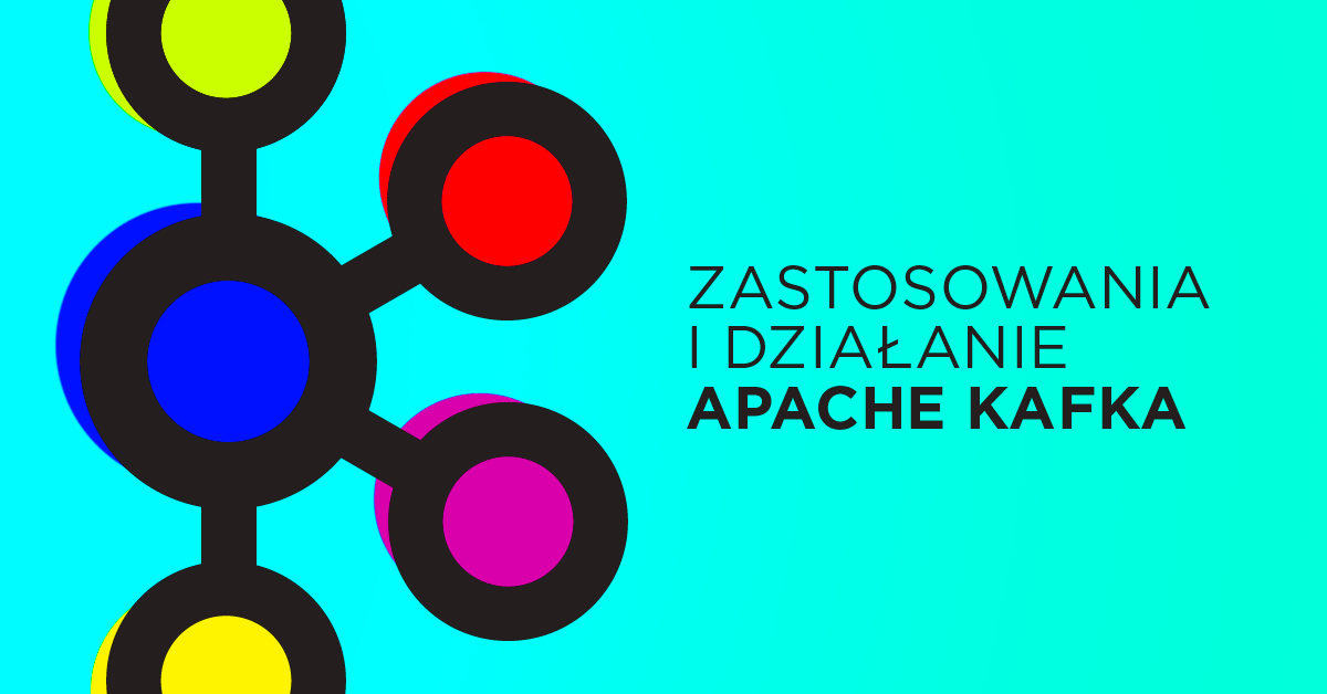 apache-kafka-opis-dzia-ania-i-zastosowania