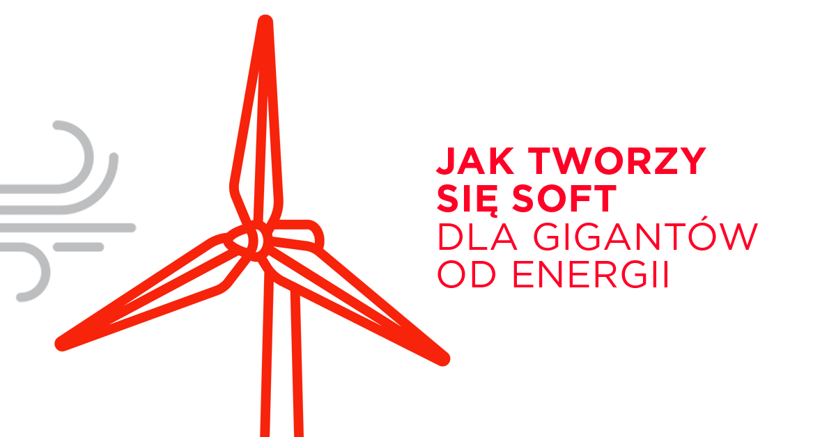 Jak programiści z Krakowa tworzą soft dla gigantów branży energetycznej