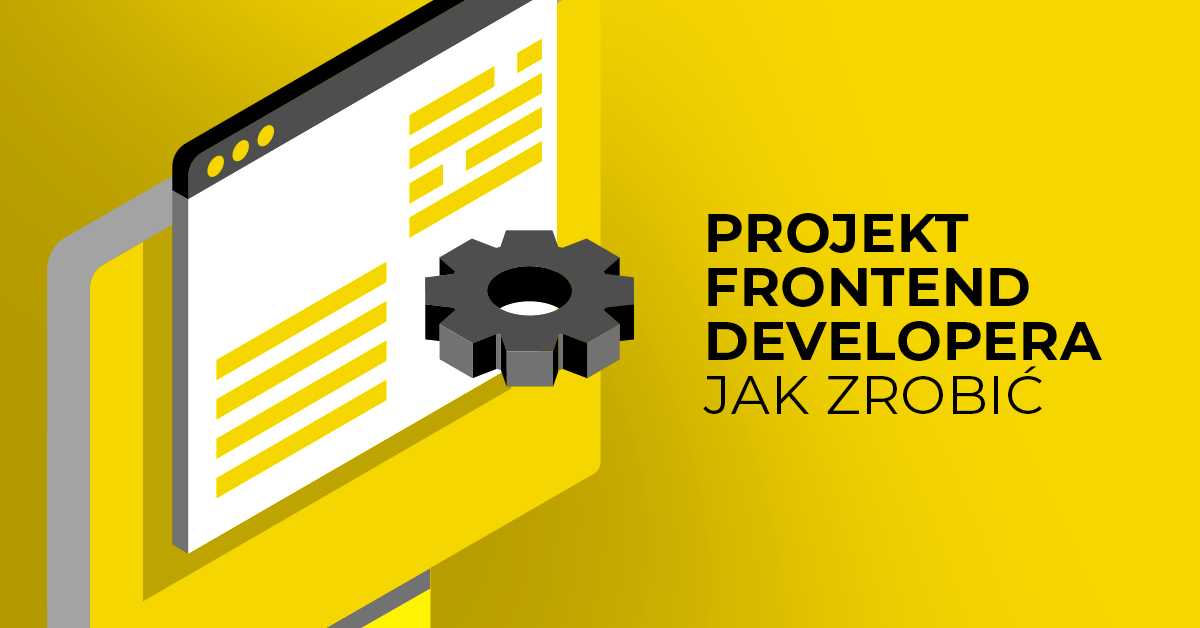 Projekt do portfolio Frontend Developera - co powinien zawierać