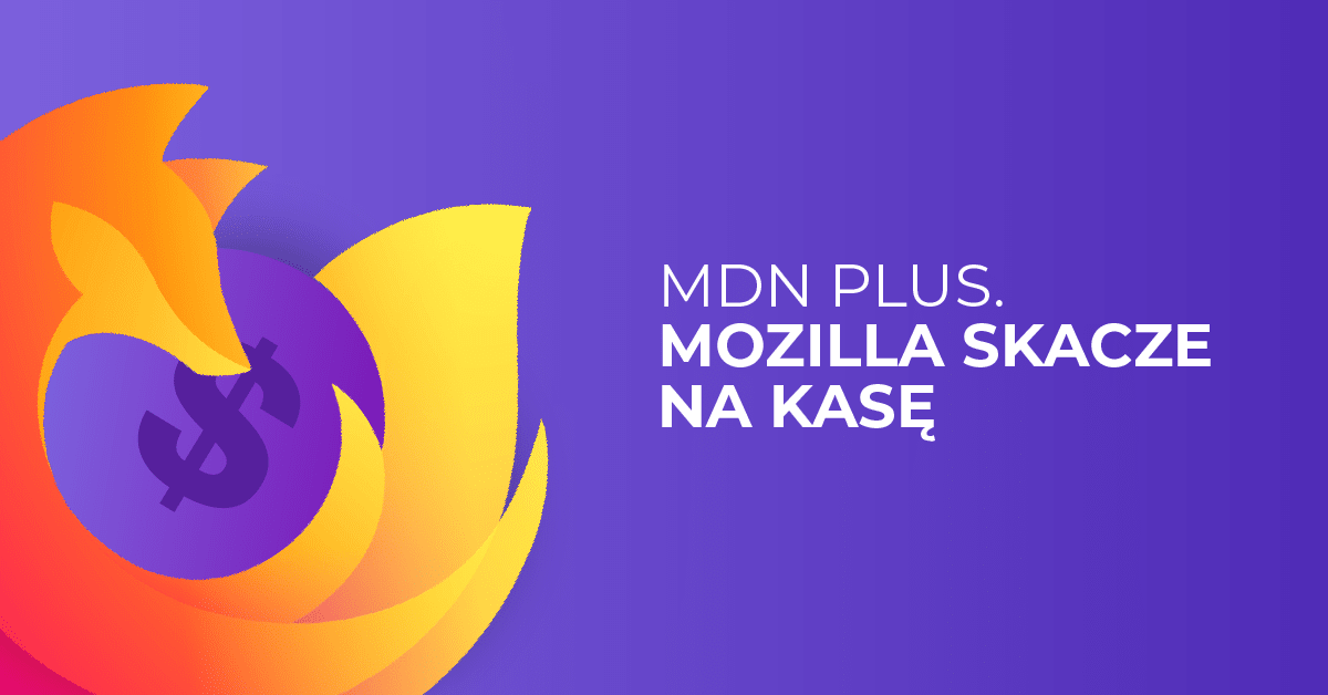 MDN Plus – Mozilla znów szuka pieniędzy