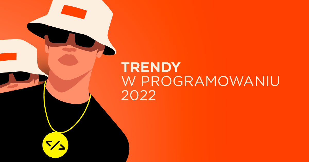 Trendy w programowaniu w 2022 roku