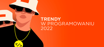 Trendy w programowaniu w 2022 roku