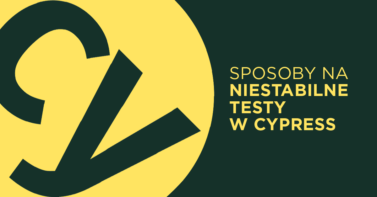 Niestabilne testy w Cypress: skąd się biorą i jak sobie z nimi radzić