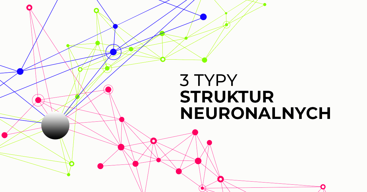 3 typy rekurencyjnych sieci neuronowych