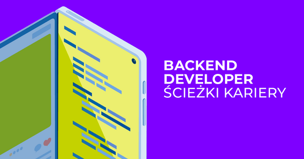 Backend Developer – ścieżki rozwoju kariery