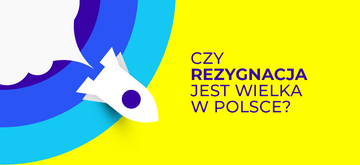 Wielka Rezygnacja w Polsce - poznaj realia