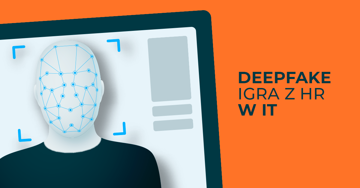 Deepfake igra z HR w IT