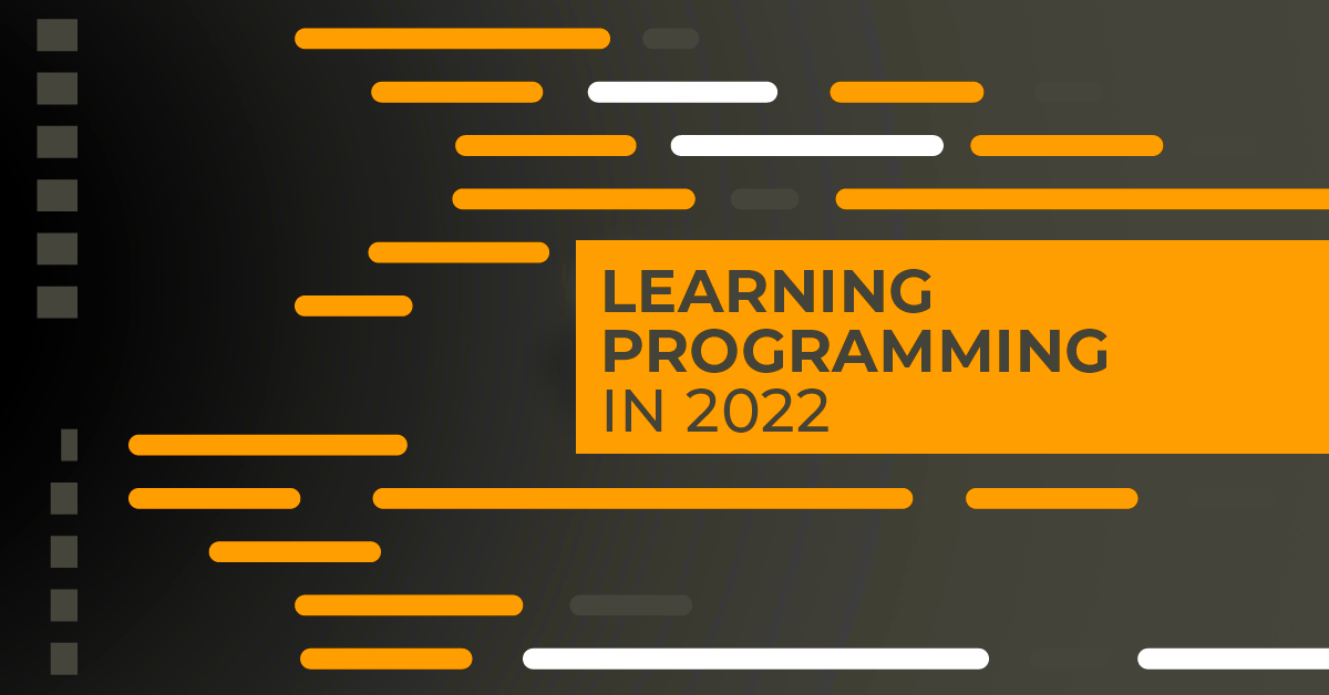 Learning programming from scratch in 2022 - how to get started?