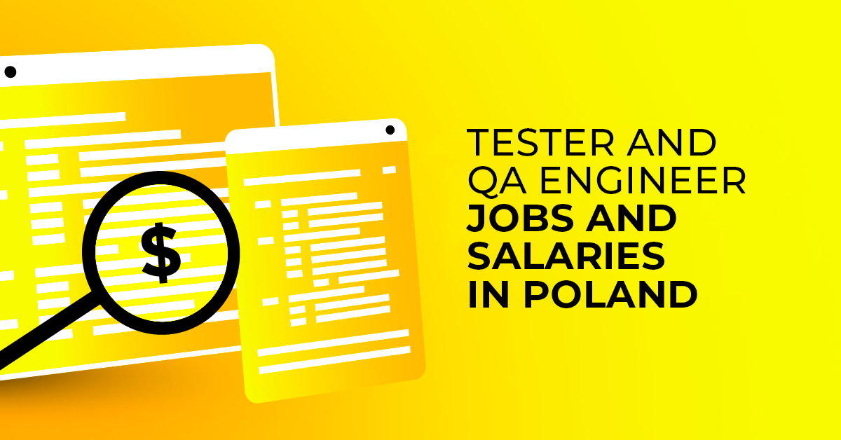 Tester and QA Engineer - jobs and salaries in Poland