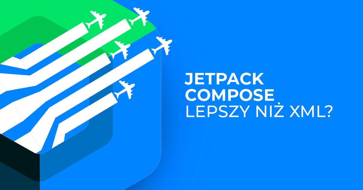 4 powody, dla których Jetpack Compose jest lepszy niż XML