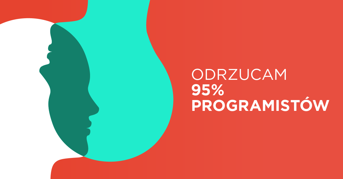 Odrzucam 95% programistów podczas rekrutacji. Zobacz, jak zostać w gronie 5%