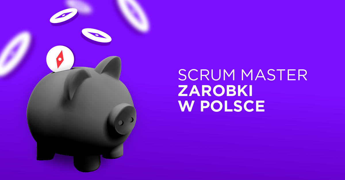 Scrum Master – praca i zarobki w Polsce