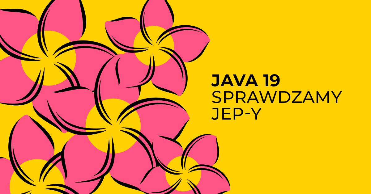 Nowa Java 19 trafiła na kolejną architekturę – sprawdzamy JEP-y