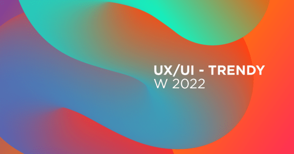 Trendy w UI i UX w 2022 roku