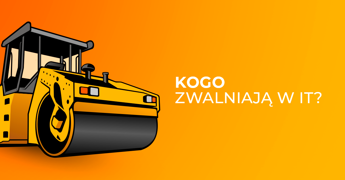 Kogo tak naprawdę zwalnia się dziś z IT?