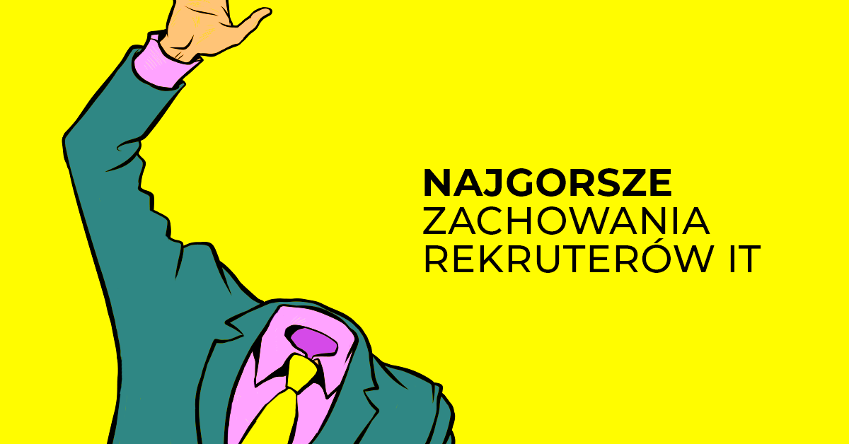 Lista najgorszych zachowań rekruterów w IT (pół żartem, pół serio)