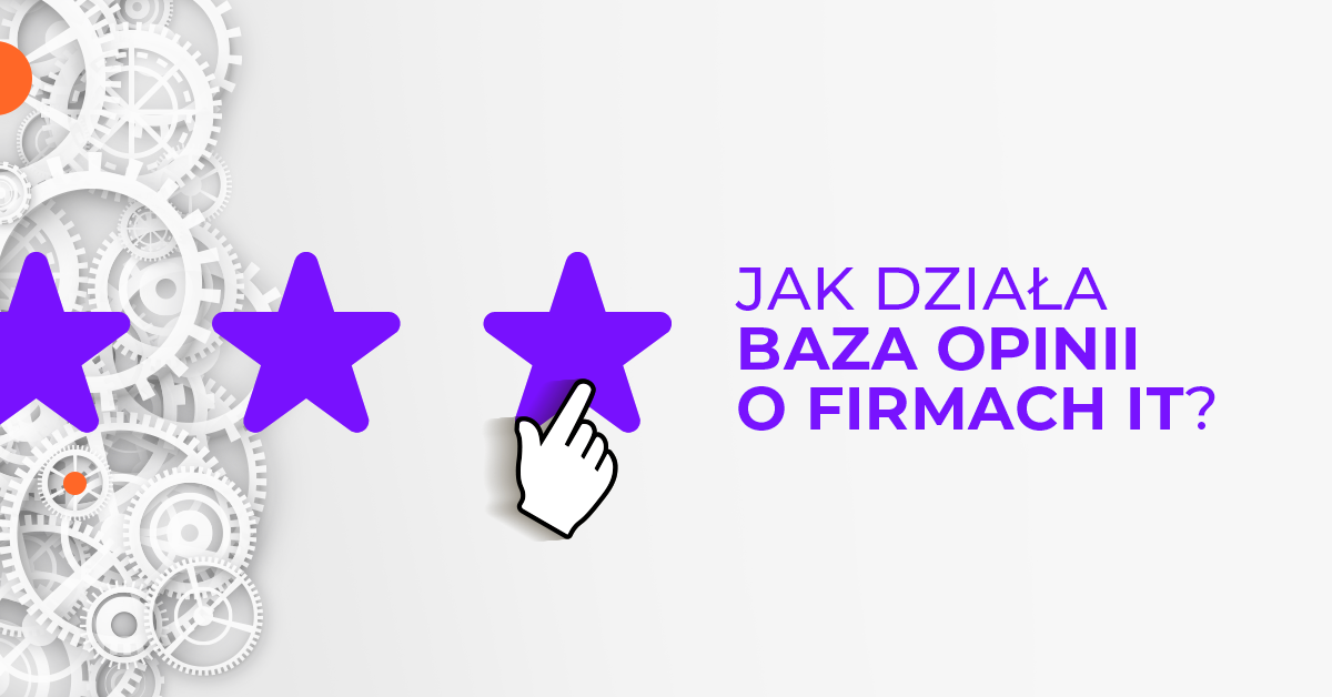 Jak działa pierwsza rzetelna baza z opiniami o firmach IT