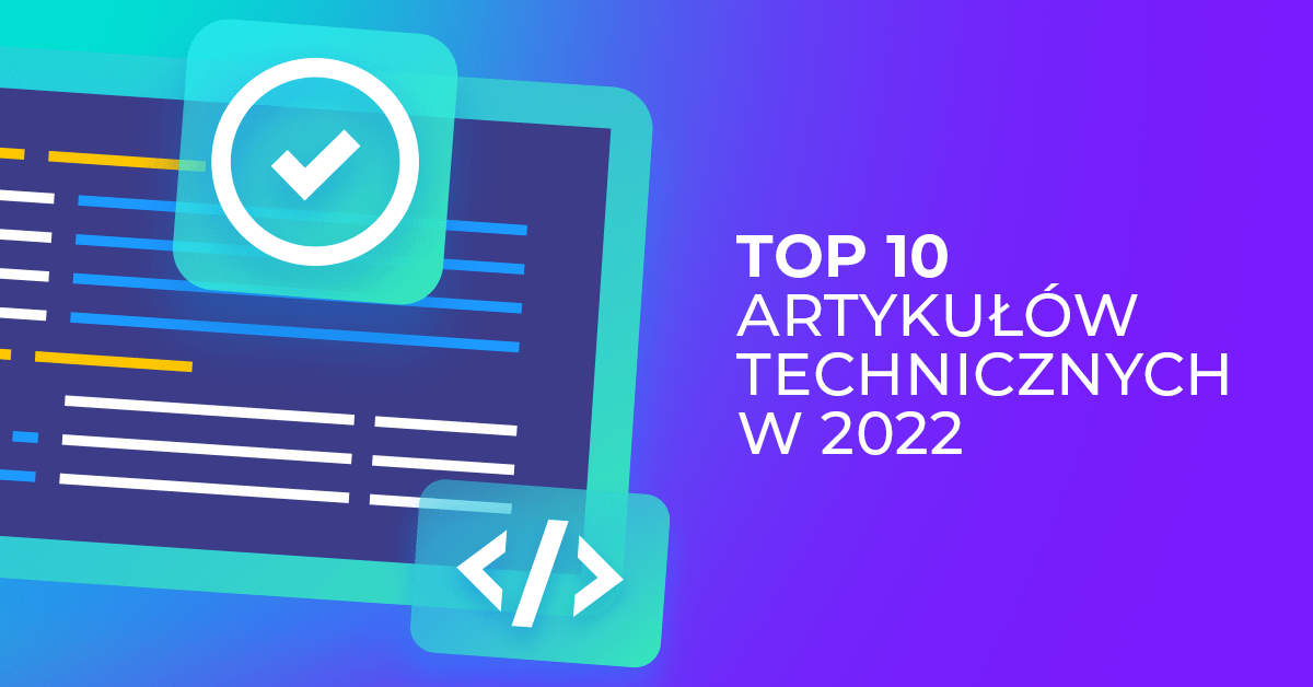 Top 10 artykułów technicznych dla IT w 2022 roku