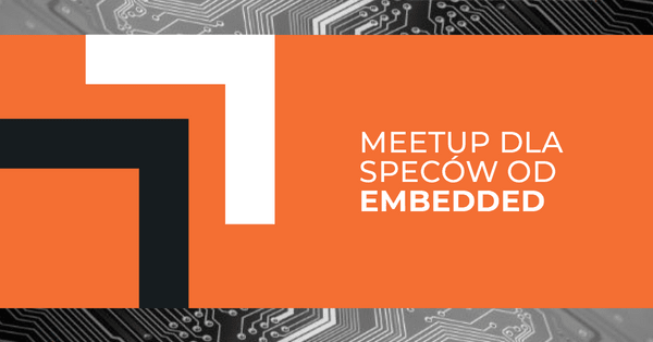 Embedded Meetup w Krakowie na początek roku