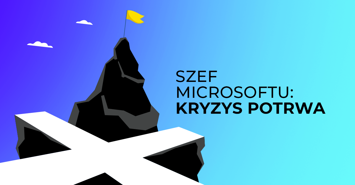 Szef Microsoftu nie ma dobrych wieści co do bliskiej przyszłości IT