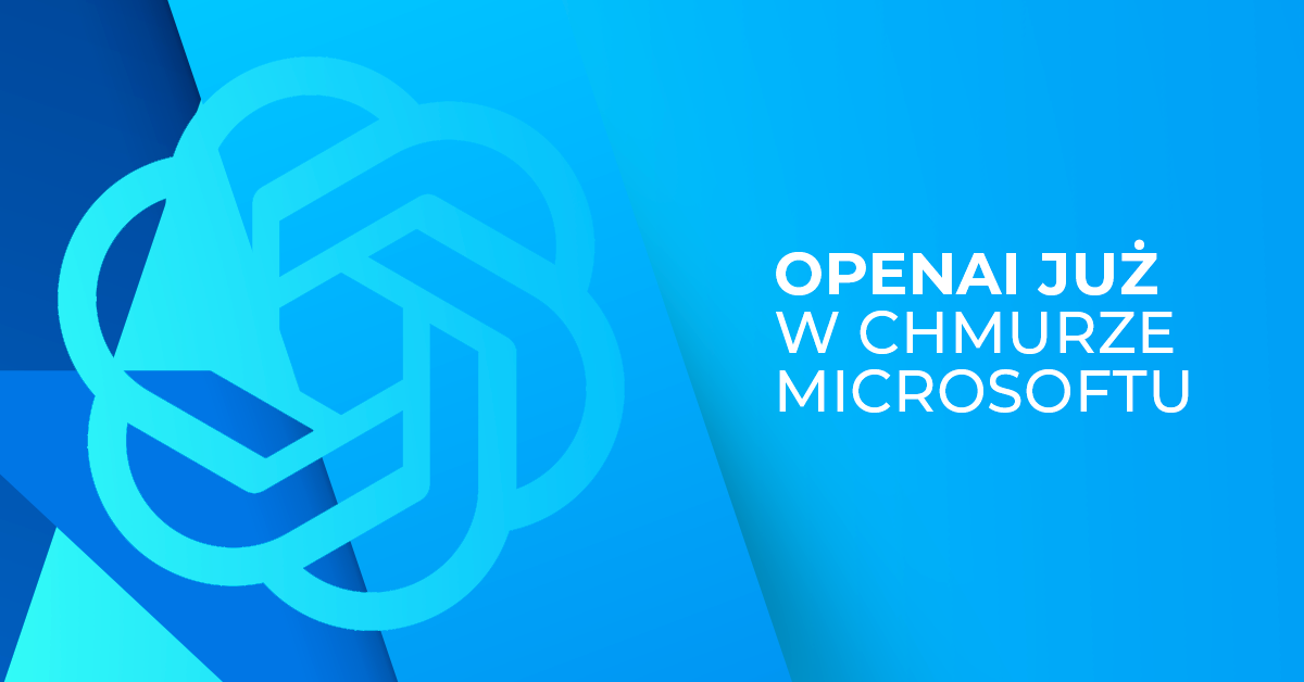 Szybko poszło. Sztuczna inteligencja OpenAI już w chmurze Azure