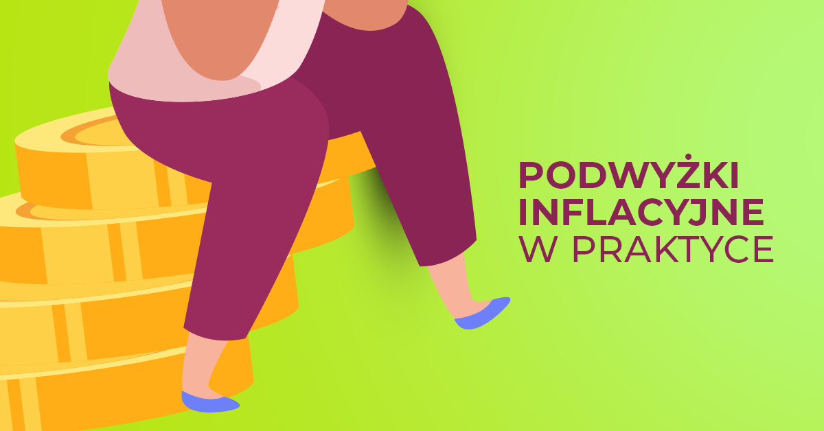 Podwyżka inflacyjna w praktyce. Ktokolwiek widział, ktokolwiek wie?