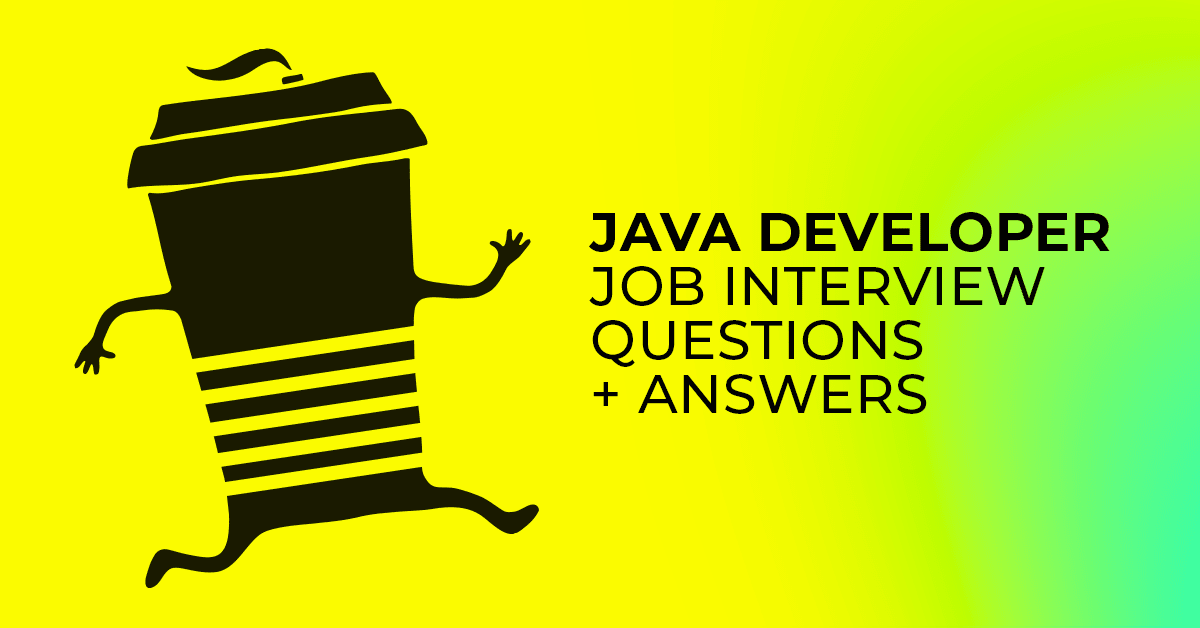 Java Developer – job interview questions + answers