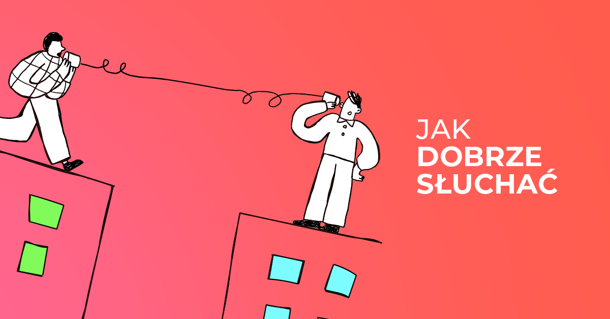 Sztuka słuchania dla opornych. Co powiedzą inni o tym, jak słuchasz?