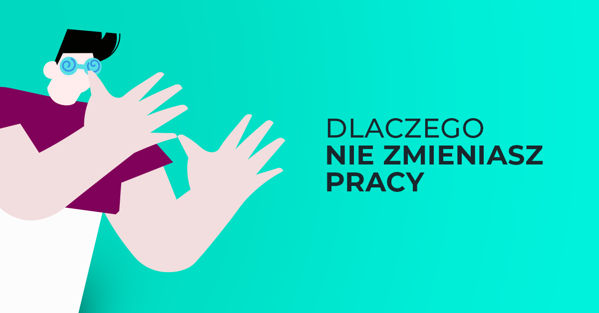 Co powstrzymuje chcących zmienić pracę przed zrobieniem tego