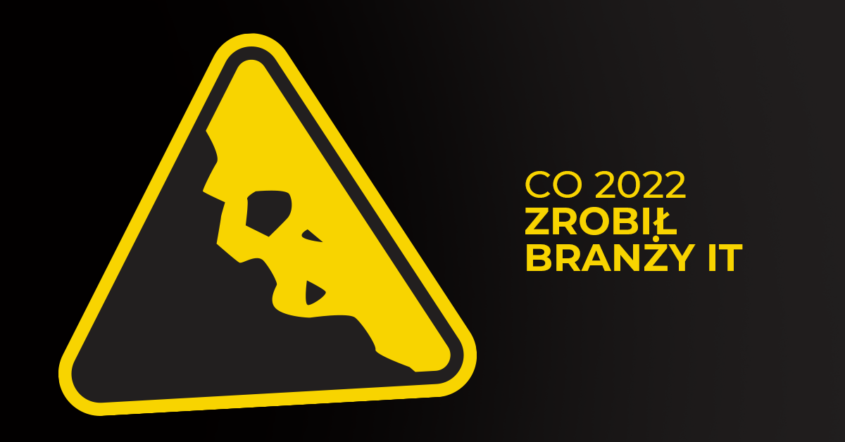 Jak wydarzenia roku 2022 wpłynęły na branżę IT